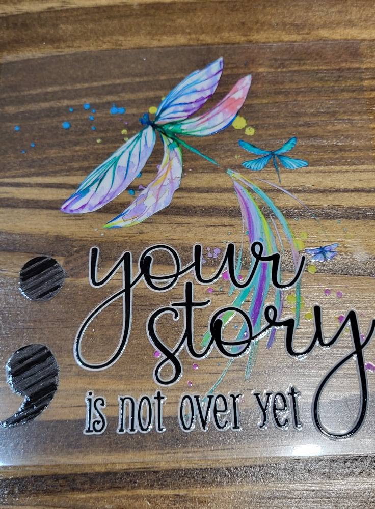 Your Story Is Not Over Yet Dragonfly Decal - semicolon with colorful watercolor dragonflies and uplifting script message