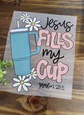 Jesus Fills My Cup Psalm 23:5 teal tumbler daisy shirt decal