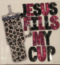 Jesus Fills My Cup shirt decal with glitter lettering and leopard print tumbler