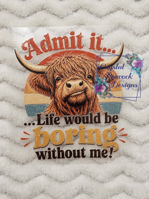 Admit It Life Would Be Boring Without Me Highland Cow Decal - sassy smirking highland cow with retro sunset and bold typography