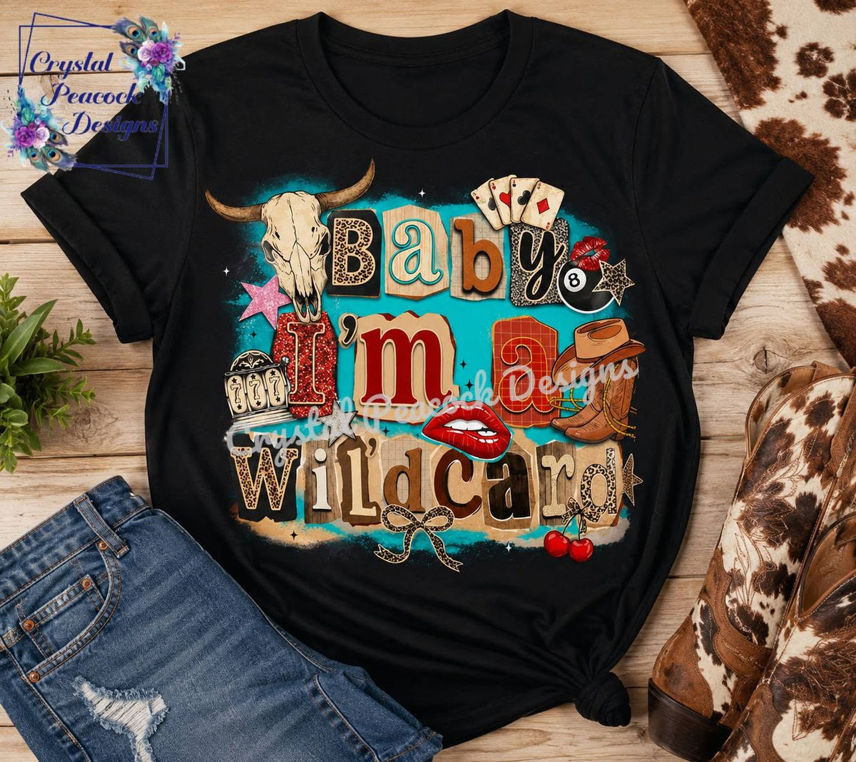 Baby I'm a Wildcard colorful western shirt decal shown on black shirt
