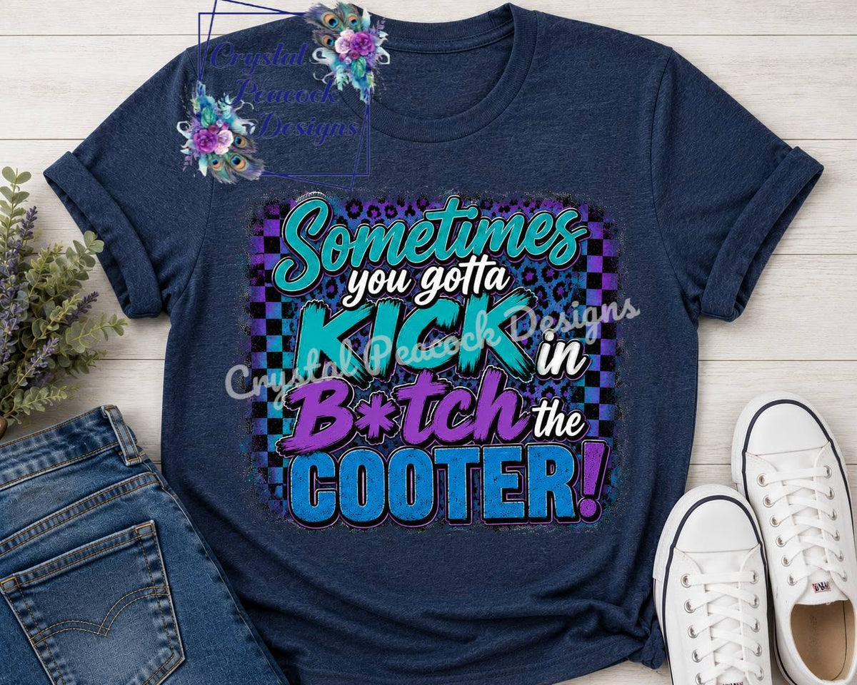 Sometimes You Gotta Kick In the B*tch Cooter shirt decal shown on navy heather shirt with purple checkered and leopard background