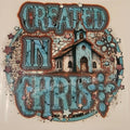 Created in Christ shirt decal with turquoise western lettering and rustic church